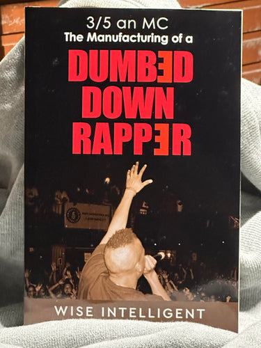 3/5 an MC: The Manufacturing of a Dumbed Down Rapper(Signed!)