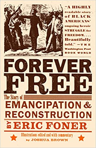 Forever Free: The Story of Emancipation & Reconstruction